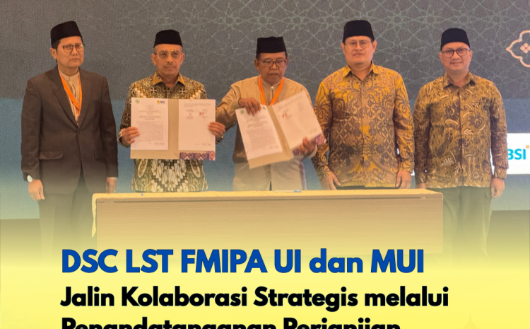  DSC LST FMIPA UI dan MUI Jalin Kolaborasi Strategis melalui Penandatanganan Perjanjian Kerjasama di Bidang Data Science dan Artificial Intelligence (AI)